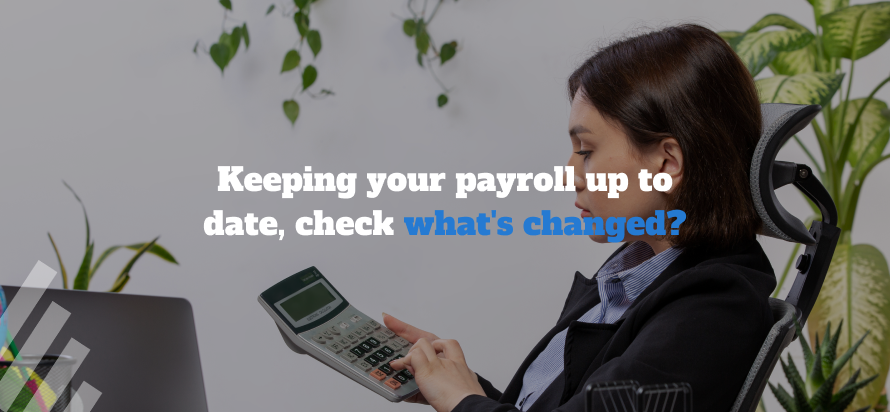Keeping your payroll up to date, check whats changed? 